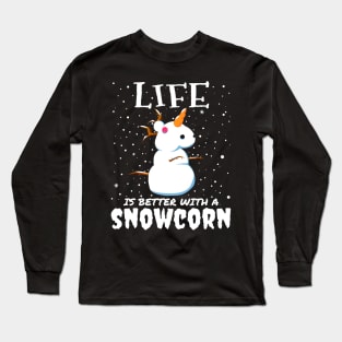 Life Is Better With A Snowcorn - christmas cute snow unicorn gift Long Sleeve T-Shirt